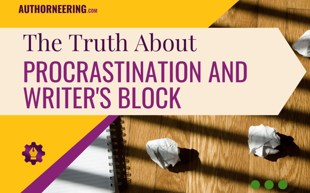 The Truth About Procrastination and Writer’s Block
