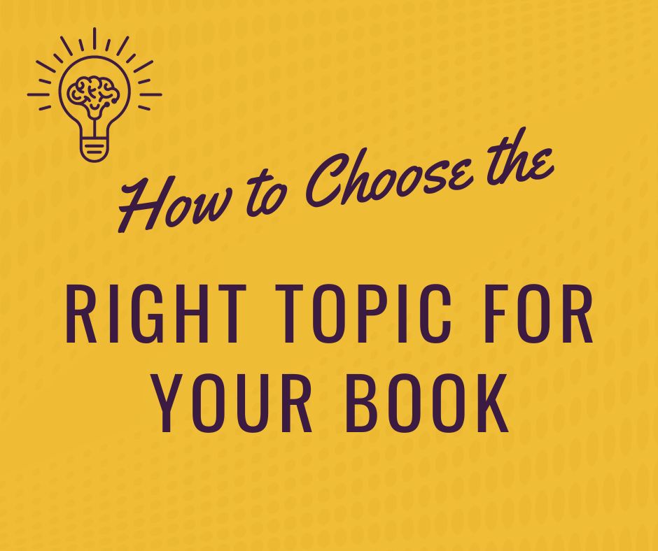 How to Choose the Right Topic for Your Book