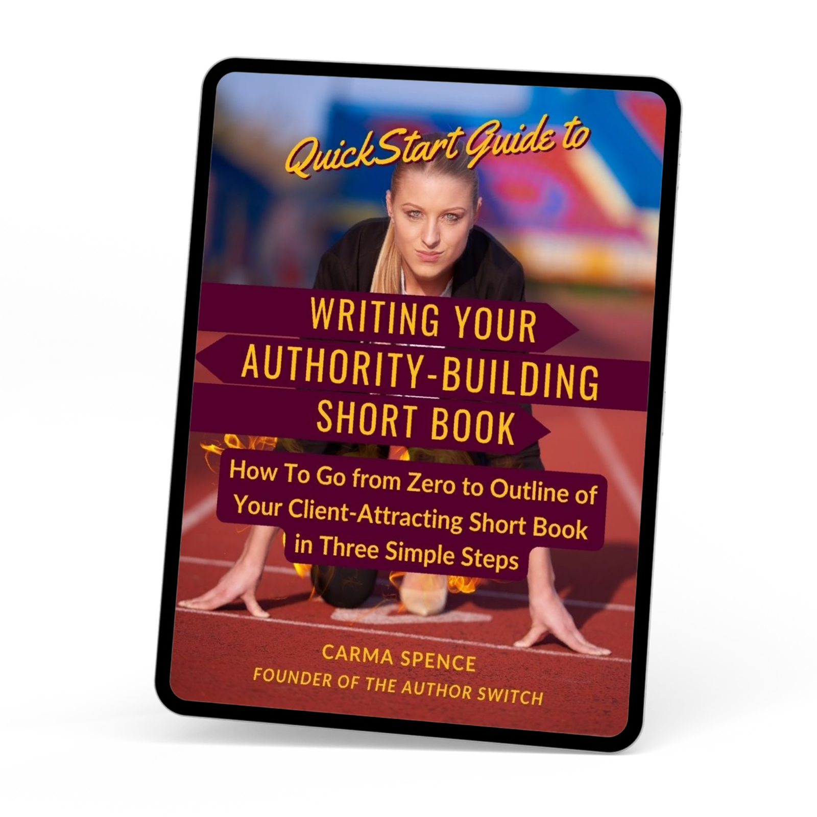 QuickStart Guide to Writing Your Authority Building Short Book